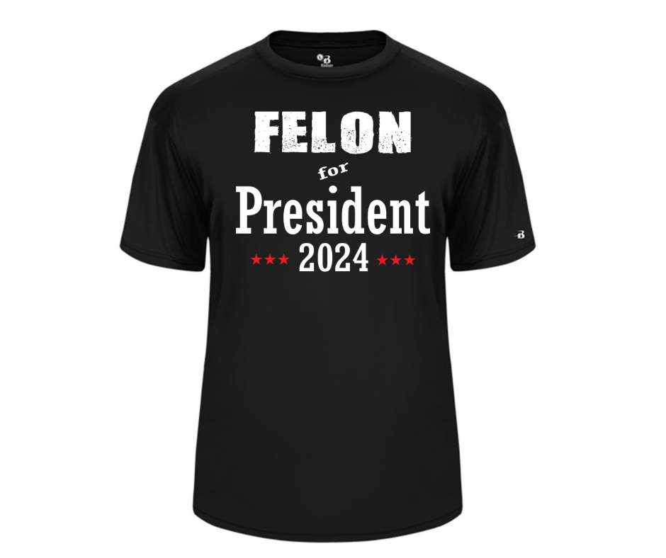 Felon for President