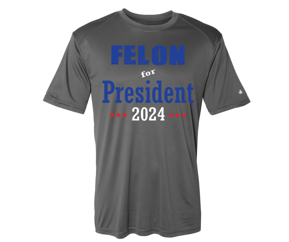 Felon for President