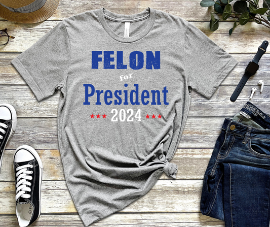 Felon for President