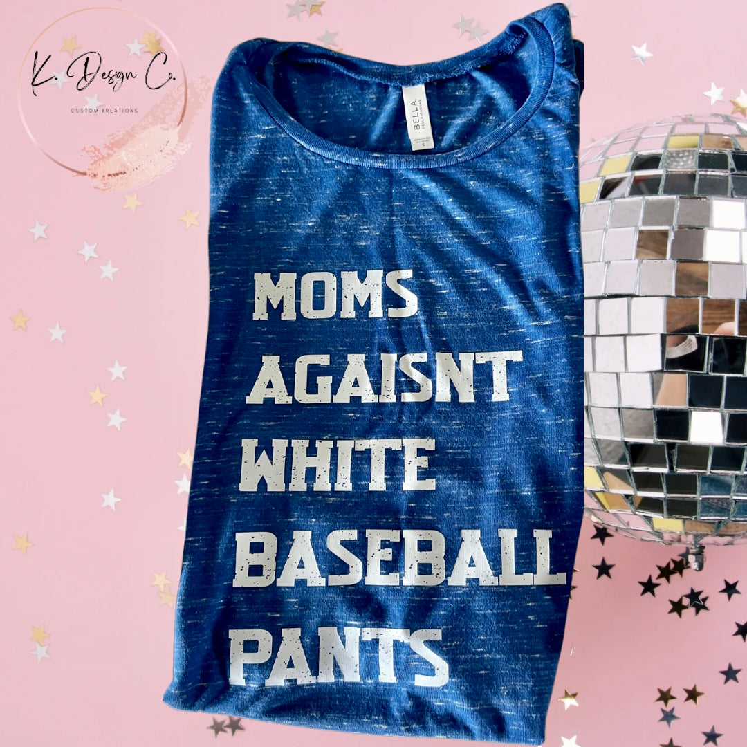 Moms Against White Baseball Pants